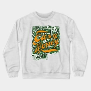 Easy Money Crewneck Sweatshirt